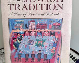 In the Jewish Tradition: A Year of Food and Festivities by Judith B. Fellner