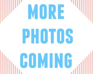MORE PHOTOS COMING