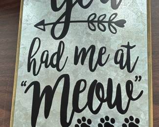 You Had Me At Meow Galvanized Metal Sign