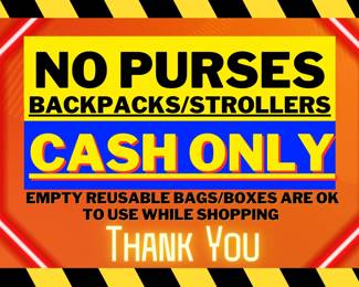 NO PURSES CASH ONLY