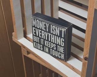 Primitives by Kathy 'Money Isn't Everything' Box Sign