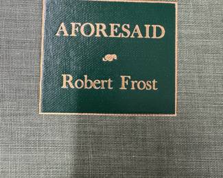 Copy #294/600 of Aforesaid by Robert Frost. Hand signed.