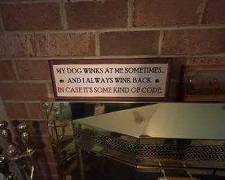 Decorative My Dog Winks Sentiment Sign