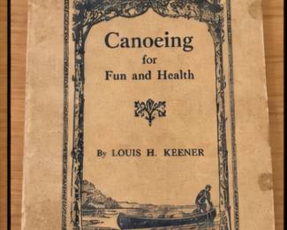 Vintage Canoeing for Fun and Health by Louis H. Keener, with illustrated canoe cover.