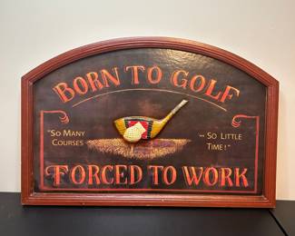 Born to Golf Forced to Work Wall Plaque