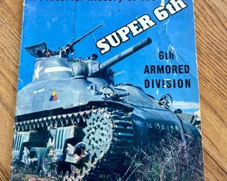 Vintage Softcover Booklet Titled “A Pictorial History of the Super 6th Armored Division: February 15, 1942 – February 15, 1944”