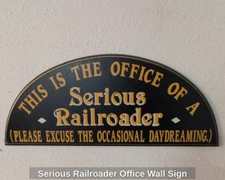 Serious Railroader Office Wall Sign