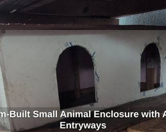 CustomBuilt Small Animal Enclosure with Arched Entryways
