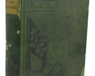 24 - 1887 Alta Ed. The Last of the Mohicans (Description): The Last of the Mohicans, 1887 Alta Edition.  This classic novel by James Fenimore Cooper  is presented in a decorative green cloth  binding with embossed floral designs on the  front cover and gilt lettering on the spine. The binding shows wear consistent with age,  including some rubbing to the covers and  minor wear to the spine.