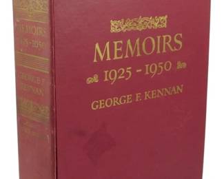 31 - 1967 1st Ed. Memoirs 1925-1950 George Kennan (Description): First edition of Memoirs 1925-1950 by George  F. Kennan, published in 1967. This hardcover  volume features a burgundy cloth binding with  gilt lettering on the front cover and spine.  The book chronicles Kennan's career during a pivotal quarter century of American  diplomatic history.