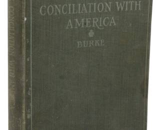 28 - 1897 Ed. Burke's Conciliation with America (Description): 1897 edition of Burke's Conciliation with  America, published as part of the Standard  English Classics series. This hardcover  volume features an olive green cloth binding  with gilt lettering on the front cover and spine. The book contains Edmund Burke's  famous 1775 speech advocating for  reconciliation between Britain and the  American colonies.