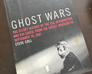 "Ghost Wars" The Secret History of the CIA, Afghanistan, And Bin Laden, From the Soviet Ivasion to September 10, 2001 - Autographed by Steve Coll