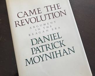 "Came the Revolution - Argument in the Reagan Era" Autographed by Daniel Patrick Moynihan