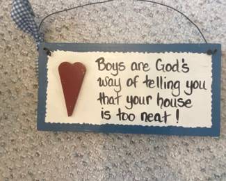 Primitive Boys are Gods way of telling you that your house is too neat Wooden Wall Sign