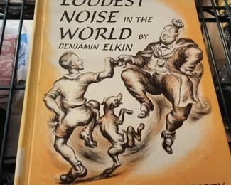"The Loudest Noise In The World" By Benjamin Elkin First Edition 1954 Copyright - Potterville