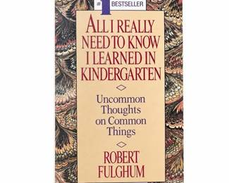 Robert Fulghum, All I Really Need to Know I Learned in Kindergarten, Paperback