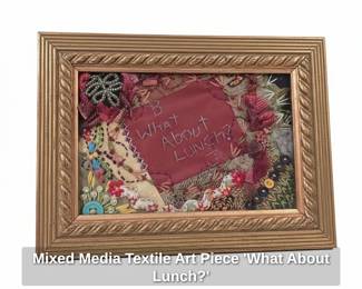 Mixed Media Textile Art Piece What About Lunch