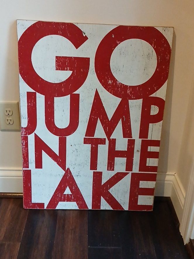 Go Jump In The Lake Distressed Wood Sign