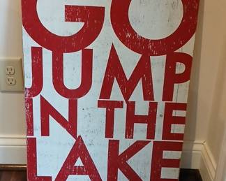 Go Jump In The Lake Distressed Wood Sign