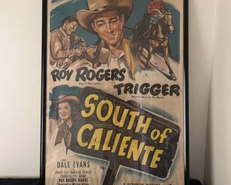 A118 - $100. "South of Caliente" Roy Rogers (King of The Cowboys) & Trigger (Smartest Horse in the Movies) Framed Poster. Measures 28" x 41". Bottom right marked 41951 - 51/402