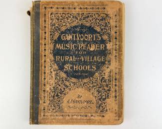 Lot 120  Antique 1897 Gantvoorts Music Reader for Rural and Village Schools  A.J. Gantvoort