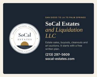 SoCal Estates and Liquidation LLC: estate sales, buyouts, cleanouts and art auctions. Call (213) 297-5609 or visit socal-estates.com.