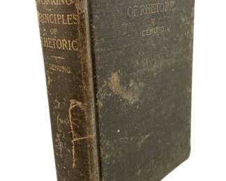 842 - The Working Principles of Rhetoric 1900 (Description): The Working Principles of Rhetoric by Genung, with a 1900 copyright. This hardcover volume on rhetoric shows significant age wear to the cloth binding with visible spotting and rubbing throughout.