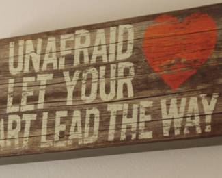 Be Unafraid to Let Your Heart Lead the Way