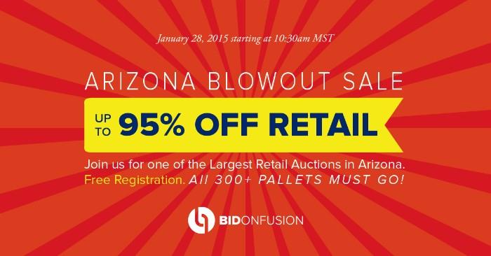 Register for one of the Largest Retail Auctions in the State of Arizona this Wednesday, January 28, 2015. Featuring 400 Wholesale Lots of Overstocked Merchandise & Customer Returns. EVERYTHING MUST GO in this Arizona Blowout Sale! 

Free registration. Open to the Public. Join us online or in person at our Arizona live auction warehouse (344 N. McKemy Ave, Chandler, AZ 85226) for huge savings on wholesale merchandise DIRECT from major US retailers such as Costco, Home Depot, Target, Sam's Club and more. View the full catalog online in advance here http://bidonfusion.com/m/view-auctions/catalog/id/2296/