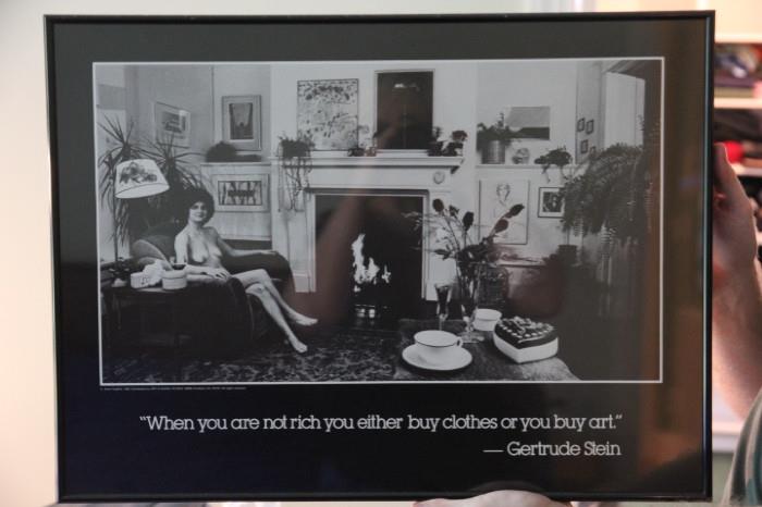 "When you are not rich you either buy clothes or you buy art." ----- Gertrude Stein