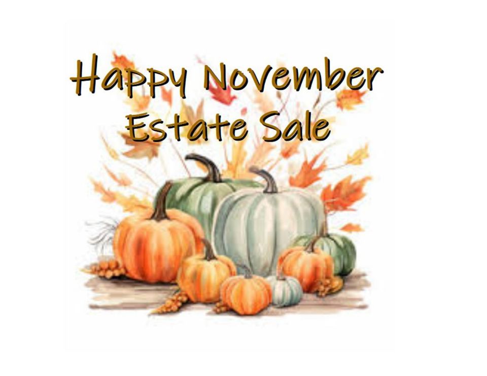 Happy November Estate Sale...Online Sale