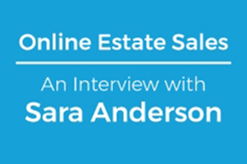 Online Estate Sales - An Interview with Sara Anderson