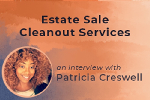 Estate Sale Cleanout Services - An Interview with Patricia Creswell