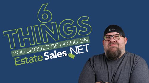 Six EstateSales.NET Tips to Boost Your Business